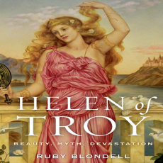 Ruby Blondell - Helen of Troy. Beauty, Myth, Devastation (Retail) Ruby Blondell - Helen of Troy. Beauty, Myth, Devastation (Retail)