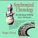 Roger Henry - Synchronized Chronology Rethinking Middle East Antiquity